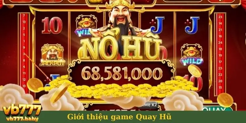 Giới thiệu game Quay Hũ