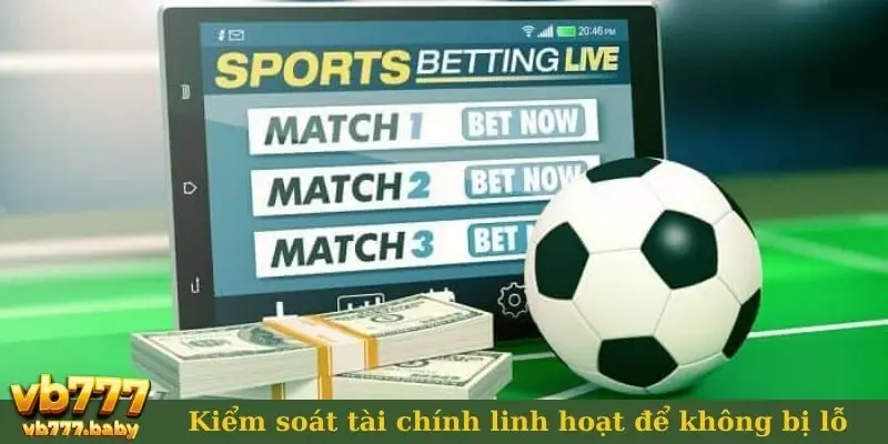 Kiểm soát tài chính linh hoạt để không bị lỗ 