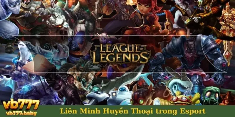 Liên Minh Huyền Thoại trong Esport