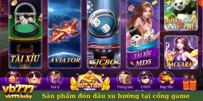 Sản phẩm đón đầu xu hướng tại cổng game