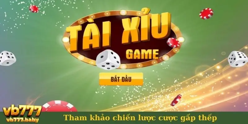 Tham khảo chiến lược cược gấp thếp