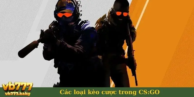 Các loại kèo cược trong CS:GO