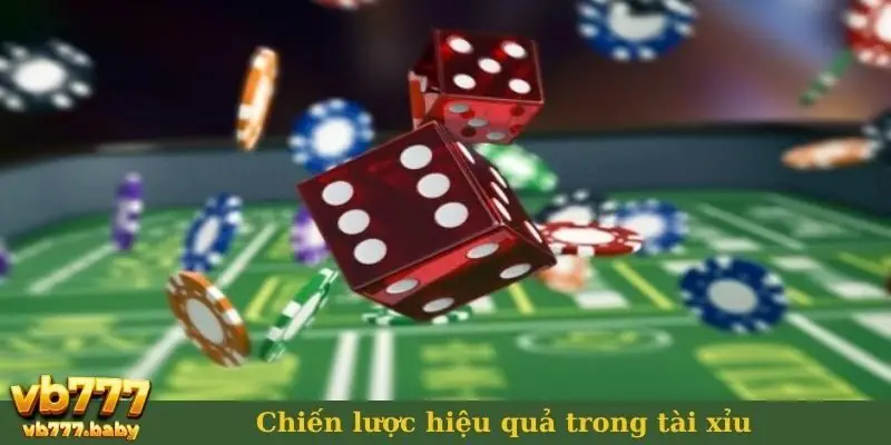 Chiến lược hiệu quả trong tài xỉu