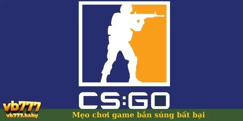 Mẹo chơi game bắn súng bất bại
