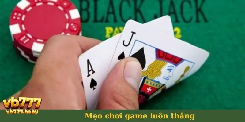 Mẹo chơi game luôn thắng