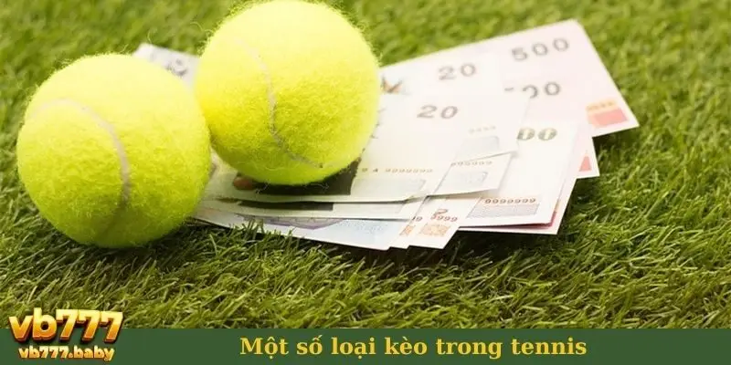 Một số loại kèo trong tennis