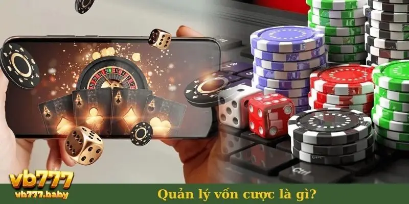 Quản lý vốn cược là gì?