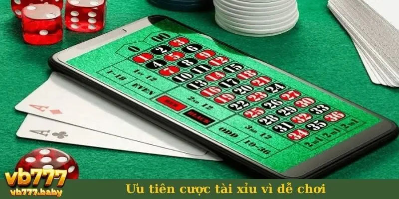 Ưu tiên cược tài xỉu vì dễ chơi