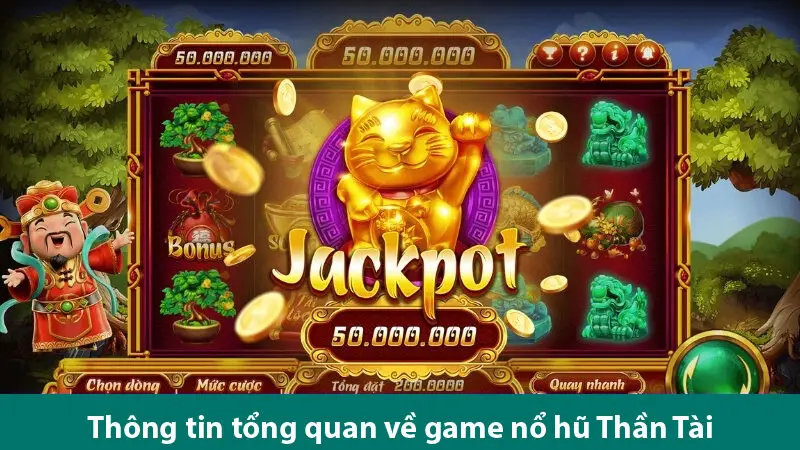 Tìm hiểu cách chơi và các phần thưởng hấp dẫn trong Game nổ hũ Thần Tài