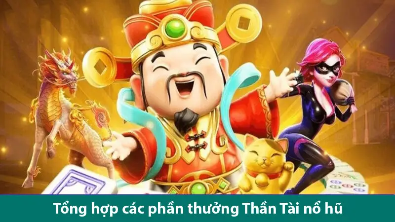 Tìm hiểu cách chơi và các phần thưởng hấp dẫn trong Game nổ hũ Thần Tài