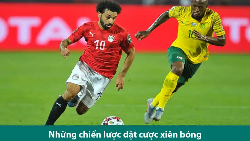 Những kinh nghiệm và chiến lược chơi kèo xiên bóng đá đạt tỷ lệ thắng cao