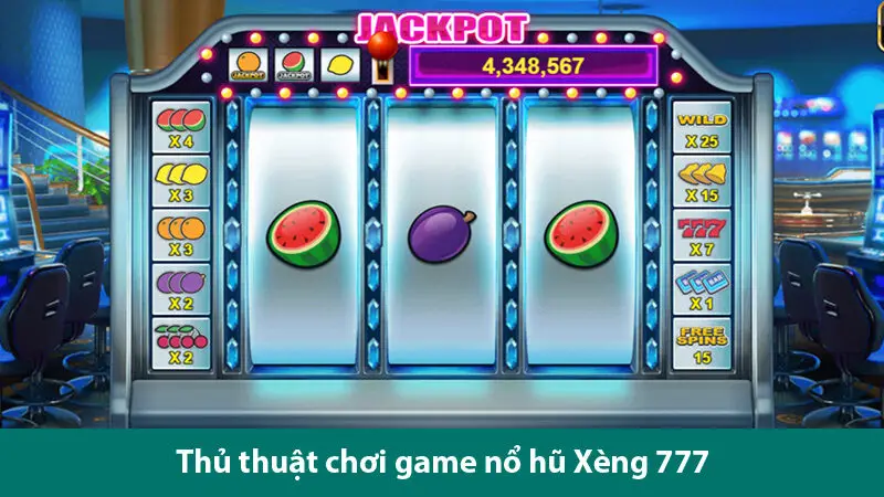 Tìm hiểu cách chơi và các thủ thuật chinh phuc game nổ hũ Xèng 777