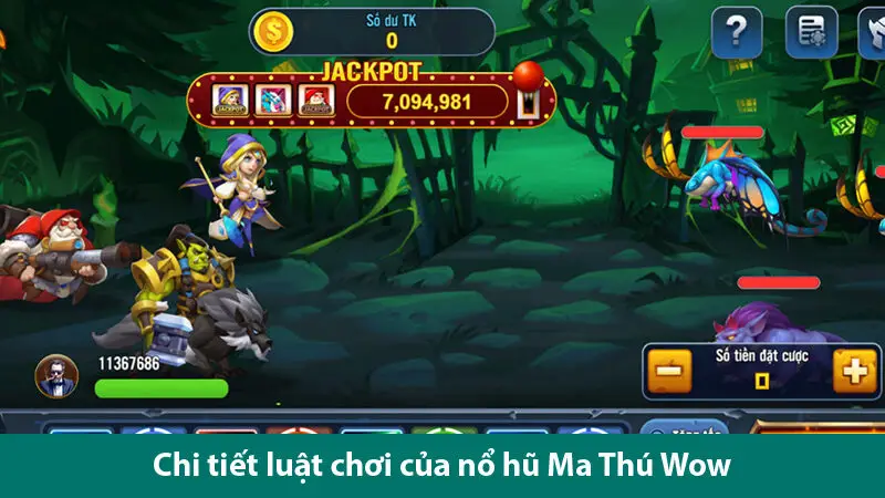 Nổ hũ Ma Thú Wow: Game quay hũ hot nhất, vô vàn phần thưởng hấp dẫn