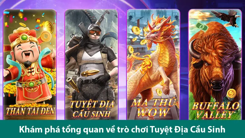 Khám phá trò chơi Tuyệt Địa Cầu Sinh và bí quyết quay hũ hiệu quả