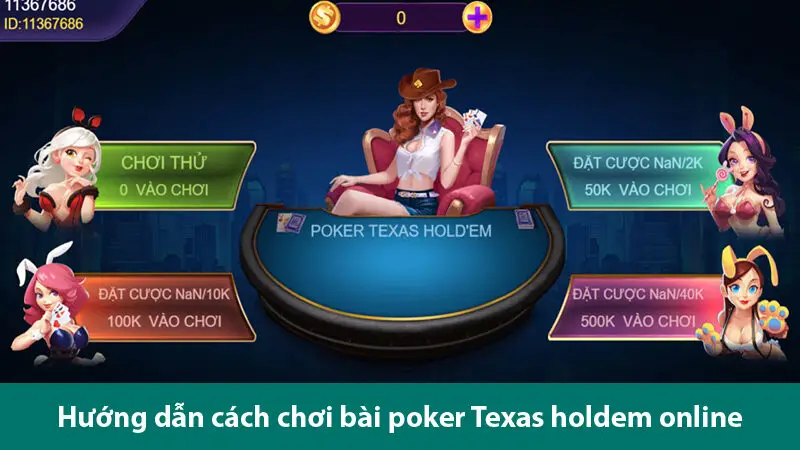 Hướng dẫn chơi và cách chơi game bài poker Texas Holdem tối ưu nhất