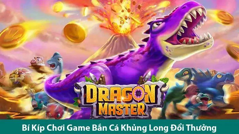 Bí Kíp Chơi Game Bắn Cá Khủng Long Cho Người Mới Bắt Đầu